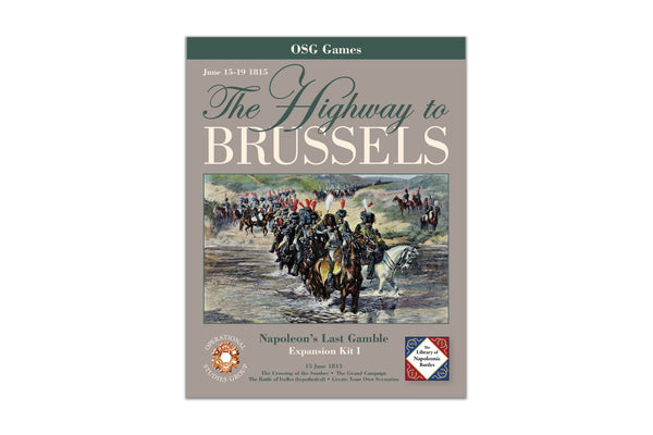 The Highway to Brussels: Napoleon's Last Gamble Expansion Kit I